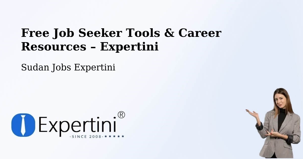 Free Job Seeker Tools & Career Resources – El Daein - El Daein, Sudan Jobs Expertini