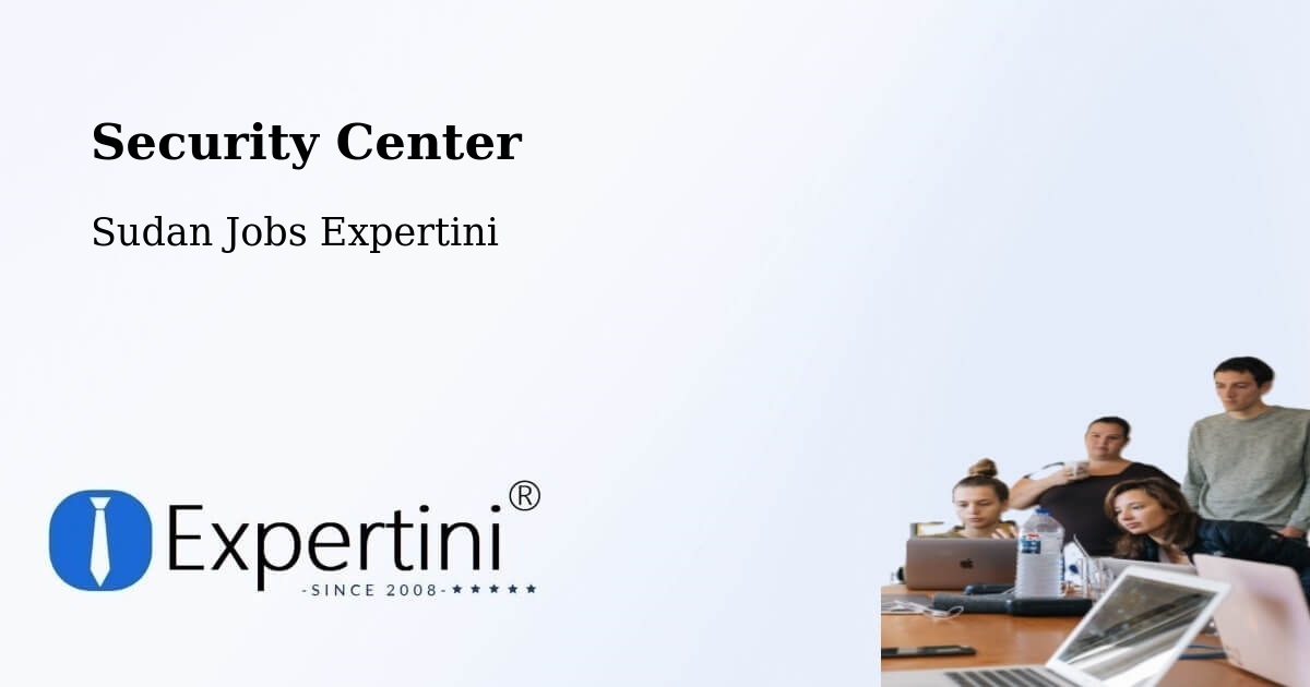 Security & Compliance – El Daein - Sudan Jobs Expertini